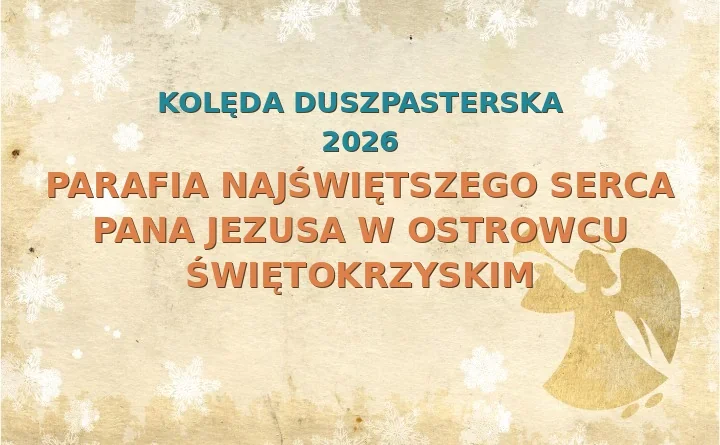 Parafia Najświętszego Serca Pana Jezusa w Ostrowcu Świętokrzyskim – harmonogram kolęd (wizyt duszpasterskich) 2025/2026