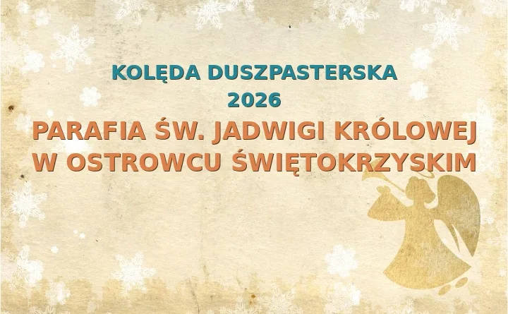 Parafia św. Jadwigi Królowej w Ostrowcu Świętokrzyskim – harmonogram kolęd (wizyt duszpasterskich)