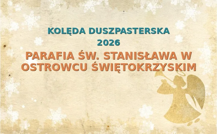 Parafia św. Stanisława w Ostrowcu Świętokrzyskim – harmonogram kolęd (wizyt duszpasterskich) 2025/2026