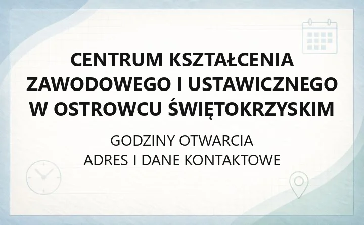Centrum Kształcenia Zawodowego i Ustawicznego w Ostrowcu Świętokrzyskim - kontakt, kierunki, zapisy