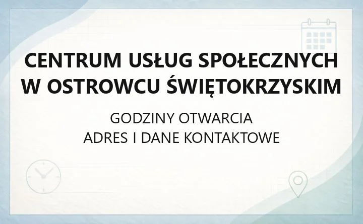 Centrum Usług Społecznych w Ostrowcu Świętokrzyskim - kontakt, godziny, zasiłki i pomoc dla rodzin