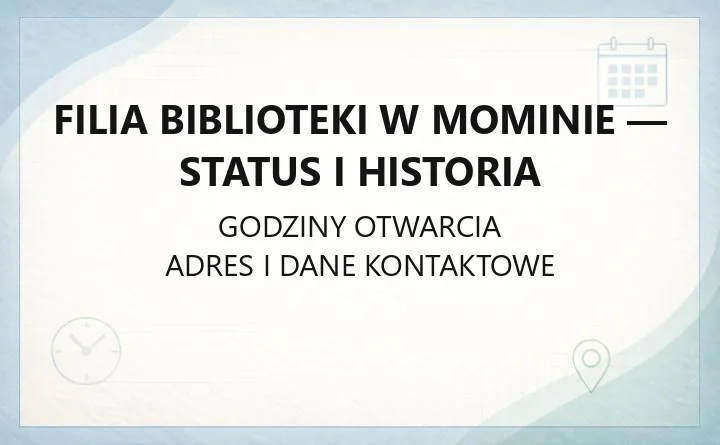 Filia Biblioteki w Mominie - status i historia