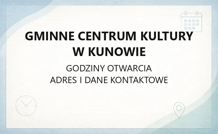 Gminne Centrum Kultury w Kunowie - kontakt, placówki, dostępność