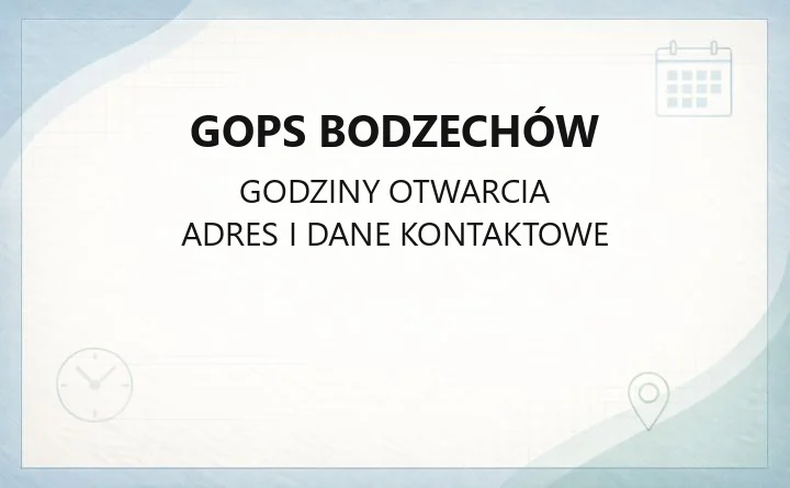 GOPS Bodzechów - kontakt, godziny i świadczenia dla mieszkańców gminy