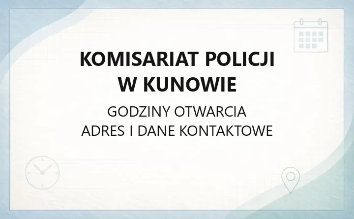 Komisariat Policji w Kunowie - kontakt, dzielnicowi, godziny przyjęć