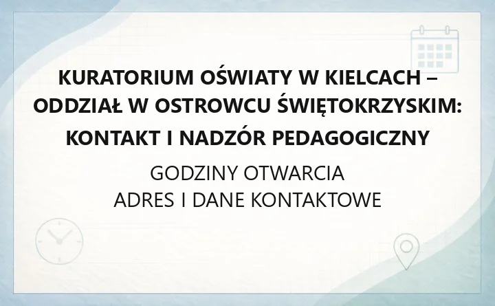 Kuratorium Oświaty w Kielcach - Oddział w Ostrowcu Świętokrzyskim: kontakt i nadzór pedagogiczny