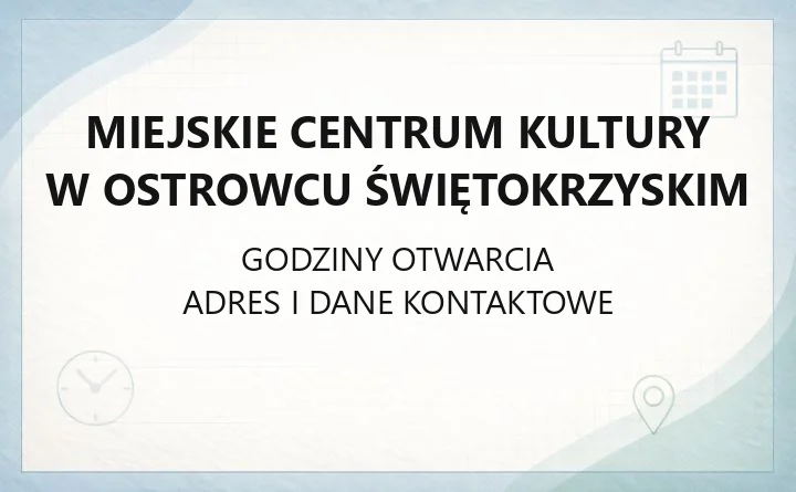 Miejskie Centrum Kultury w Ostrowcu Świętokrzyskim - kontakt, godziny, bilety i zajęcia