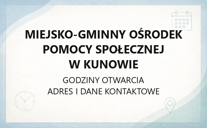 Miejsko-Gminny Ośrodek Pomocy Społecznej w Kunowie - kontakt, świadczenia i godziny