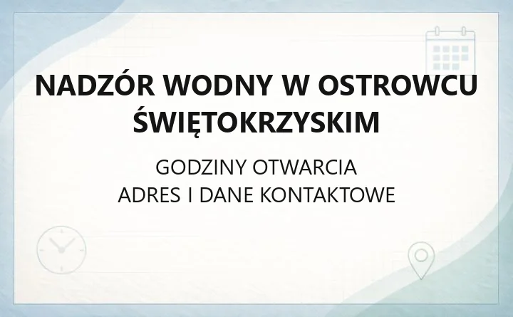 Nadzór Wodny w Ostrowcu Świętokrzyskim - kontakt, ePUAP i zgłaszanie spraw