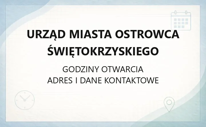 Urząd Miasta Ostrowca Świętokrzyskiego - kontakt, wydziały, godziny i e-usługi