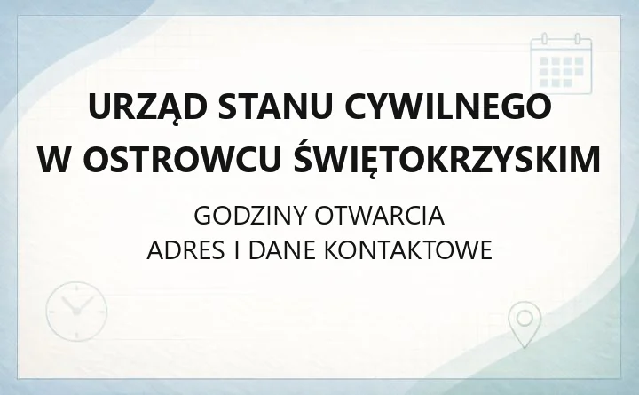 Urząd Stanu Cywilnego w Ostrowcu Świętokrzyskim - kontakt, godziny, siedziba tymczasowa