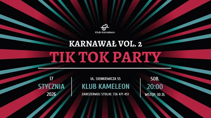 Grafika promocyjna wydarzenia KARNAWAŁ Vol. 2: TIK TOK PARTY w Kameleon Klub — 17 stycznia