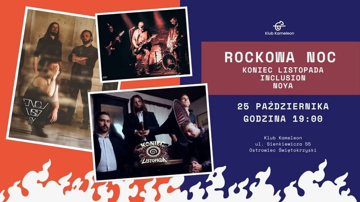 Grafika promocyjna wydarzenia ROCKOWA NOC: Koniec Listopada + Inclusion + Noya w Kameleon Klub