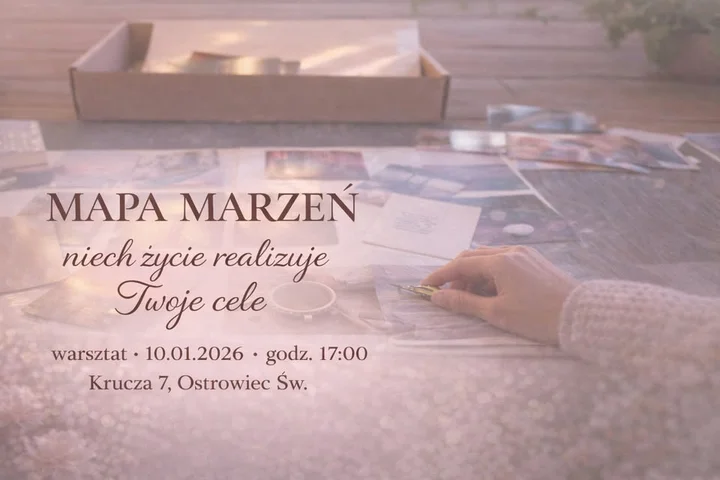 Grafika promocyjna wydarzenia Mapa Marzeń – Niech życie realizuje Twoje cele (warsztat w Ostrowcu Świętokrzyskim)