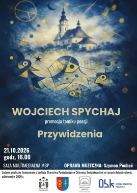 W Ostrowcu zabrzmią „Przywidzenia” Wojciecha Spychaja