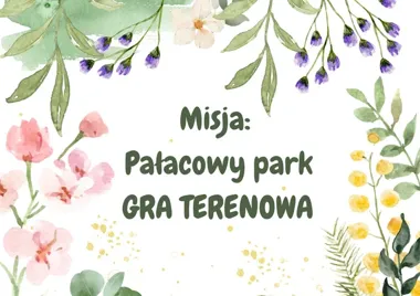 Pałacowy park zamienia się w planszę gry - rusza Misja dla rodzin.