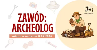 Archeolog od kuchni w Krzemionkach - sobota z ziemią, zabytkami i odkrywaniem